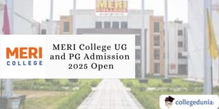 MERI College UG and PG Admission 2025 Open; Apply Now